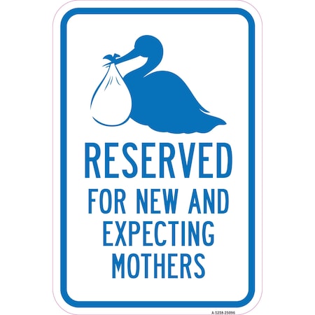 Signmission Reserved For New And Expecting Mothers With Symbol Aluminum, 18" L, 12" H, A-1218-25096 A-1218-25096